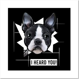Funny Boston Terrier I Heard You Posters and Art